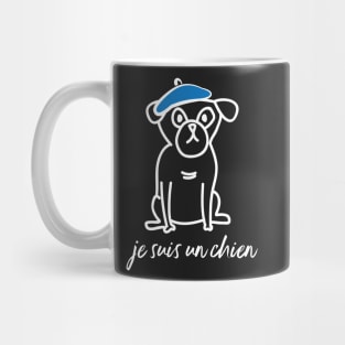 Funny Pug Je Suis un Chien - I am a Dog Mug